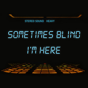 I'm Here by Sometimes Blind