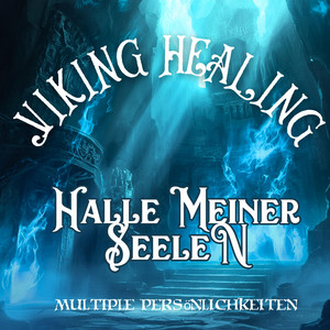 Halle meiner Seelen (Multiple Persönlichkeiten-Wunschsong) by VikingHealing