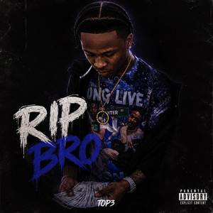Rip Bro by TOP3