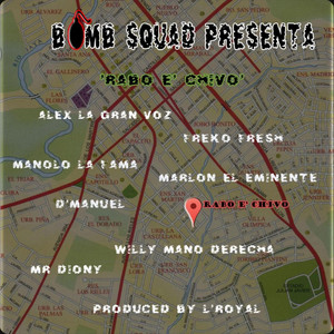 Rabo E' Chivo by L'royal, Alex La Gran Voz, Freko Fresh, Manolo La Fama, Marlon El Eminente, D'Manuel, Willy La Mano Derecha, Mr. Diony