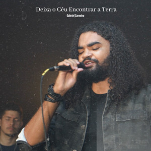 Deixa o Céu Encontrar a Terra