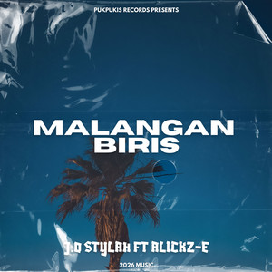 J.O Stylah - Malangan Biris (feat. ALICKZ-E)