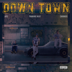 Down Town by Youngboi Heily, ChouBoss, Rice