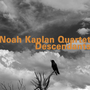 Descendants — Noah Kaplan Quartet