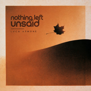 Nothing Left Unsaid by Luca Armone