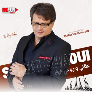 Salim Chaoui - Akli W Rouhi Fik