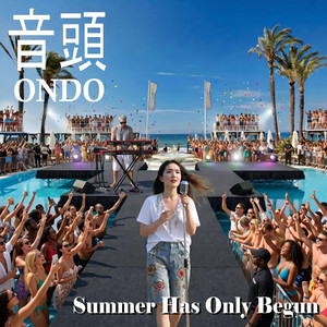Summer has only begun (Ibiza Version) by Ondo
