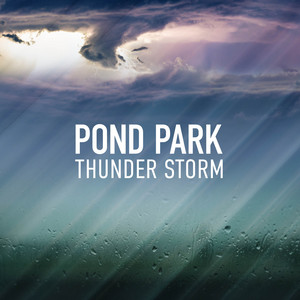 Pond Park Thunder Storm album