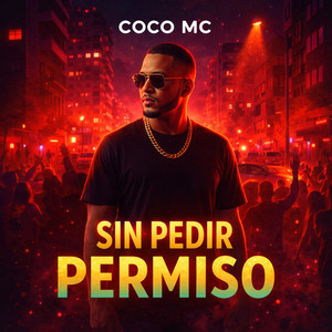 Sin Pedir Permiso by COCO MC