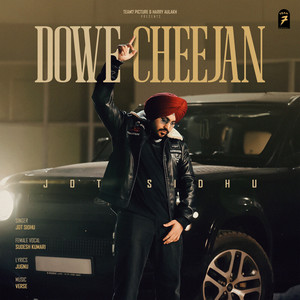 Dowe Cheejan by Jot Sidhu, Sudesh Kumari, Jugnu, Verse