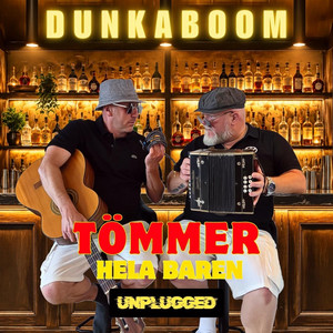 Tömmer Hela Baren (Unplugged) by Dunkaboom