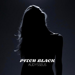 Pitch black by AUDYSSEUS
