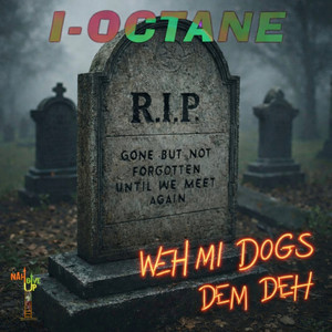 Weh Mi Dogs Dem Deh by I-Octane