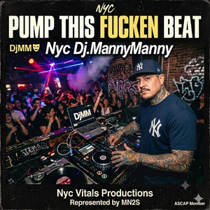PUMP THIS FUCKEN BEAT by Nyc Dj MannyManny