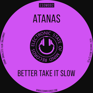 Better Take It Slow by ATANAS