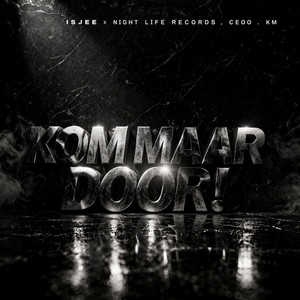 Kom Maar Door! by Isjee, CEOO.KM, Night Life Records