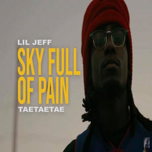 LilJeff - Skyfull Of Pain (feat. TaeTaeTae)