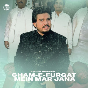 Gham-E-Furqat Mein Mar Jana