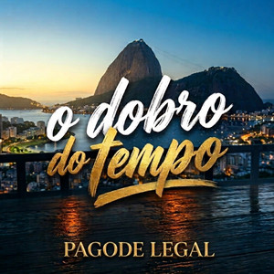 O Dobro Do Tempo by Pagode Legal
