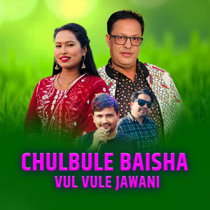Chulbule Baisha Vul Vule Jawani