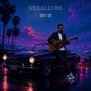 XXXALLURE — Don't go