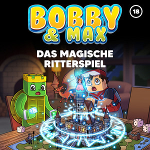 Das magische Ritterspiel (Teil 05) by Bobby & Max