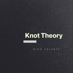 Knot Theory by Nico Valente