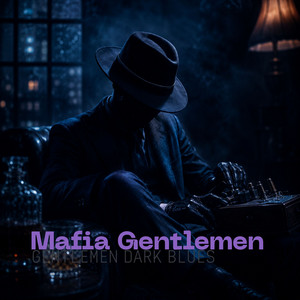 Gentleman Mafia Vibes by Gentlemen Dark Blues