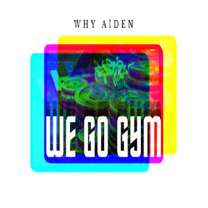WE GO GYM by WhyAiden
