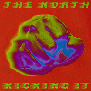 The North - Kicking It