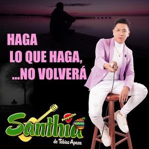Proyecto Santhía - Haga Lo Que Haga, No Volvera
