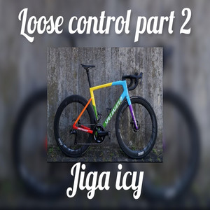 Loose control part 2 by Jiga Icy