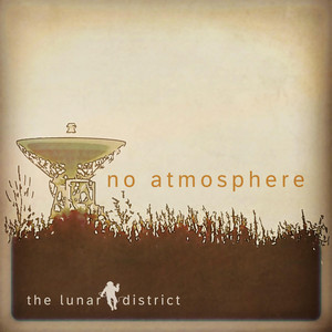 The Lunar District - No Atmosphere