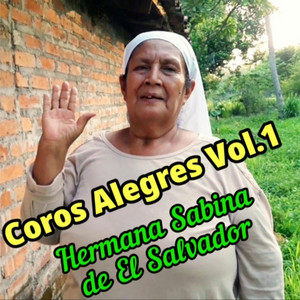 Hermana Sabina de El Salvador - Coros Alegres, Vol. 1