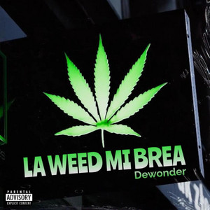 La Weed Mi Brea by Dewonder