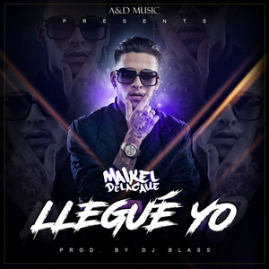 Llegué Yo by Maikel Delacalle