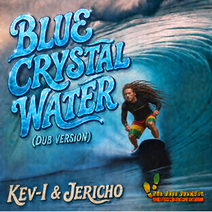 Blue Crystal Water (Dub Version) by josh harris, Kevin Brawley