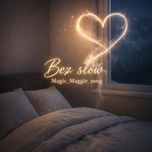 Bez słów - Radio Edit by Magic_Maggie_song
