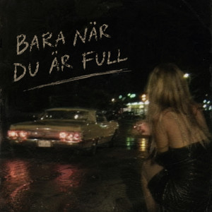 Bara när du är full by VYNA
