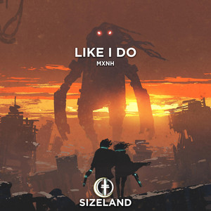 Like I Do by Mxnh