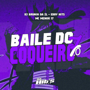 DJ BRUNIN DA ZL, eddy hits, Mc Menor 17 & Mc Menor do Engenho - Baile do Coqueiro 7.0