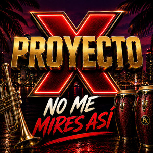 No me mires asi by Proyecto x