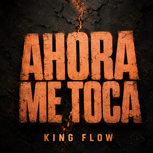 AHORA ME TOCA by KING FLOW