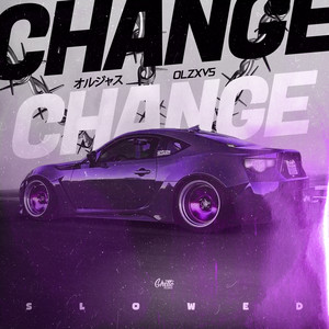 CHANGE (Slowed)