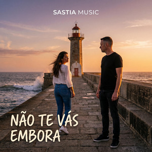 Nao Te Vas Embora by SASTIA MUSIC
