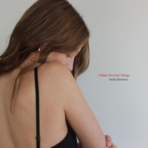 I Make You Feel Things by Stella Bavister