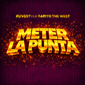 Meter La Punta (feat. Farito The West) by Kuv507, Farito The West