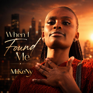 When I Found Me by MiKeNy