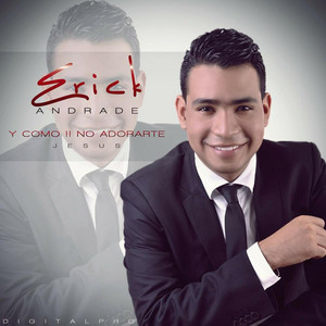 Erick Andrade - guerrero de la fe