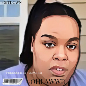 2div3rs3 - Ohh Lawwd / Sit Down